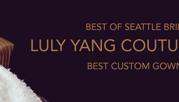 Luly Yang Couture Wins Seattle Bride Magazine's Best Custom Gowns